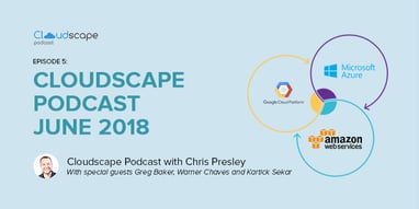 Cloudscape podcast episode 5: June 2018 Featured Image