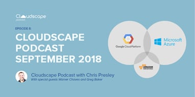 Cloudscape podcast episode 9: September 2018 Featured Image