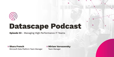 Datascape Episode 53: Managing High-Performance IT Teams Featured Image