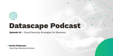Datascape Episode 54: Cloud Security Strategies for Business Featured Image