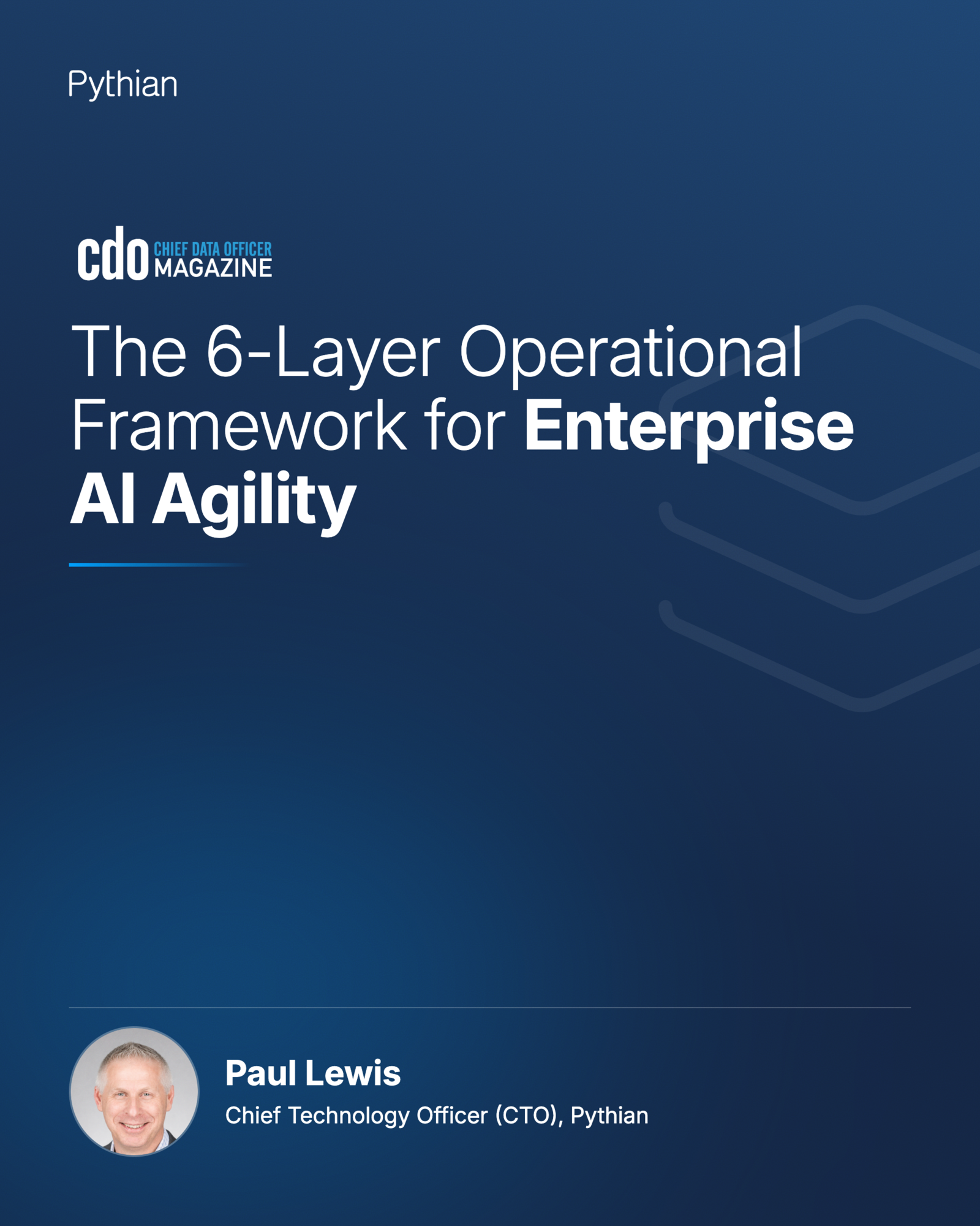 Paul Lewis, Chief Technology Office, Pythian featured in CDO Magazine for AI Operating Model